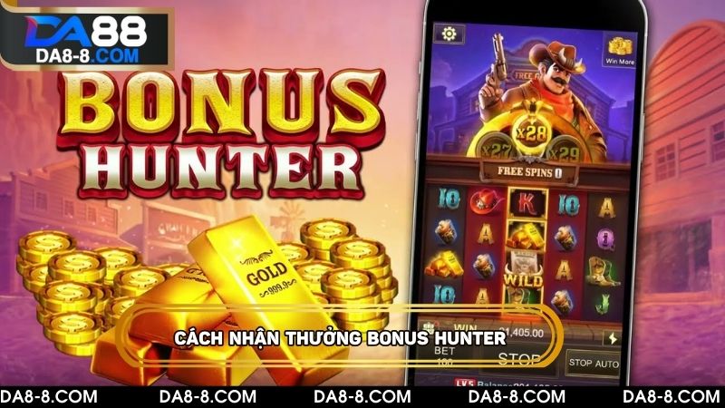 Cách nhận nổ hũ bonus hunter đơn giản