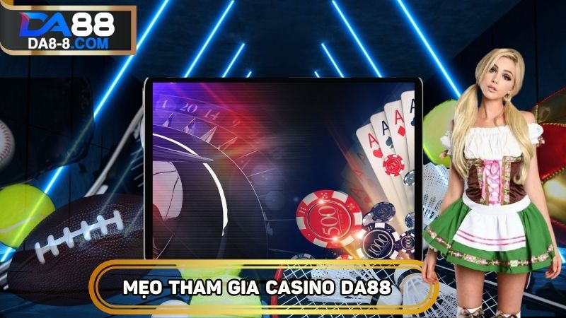 Mẹo tham gia casino bất bại để chiến thắng trong mọi ván