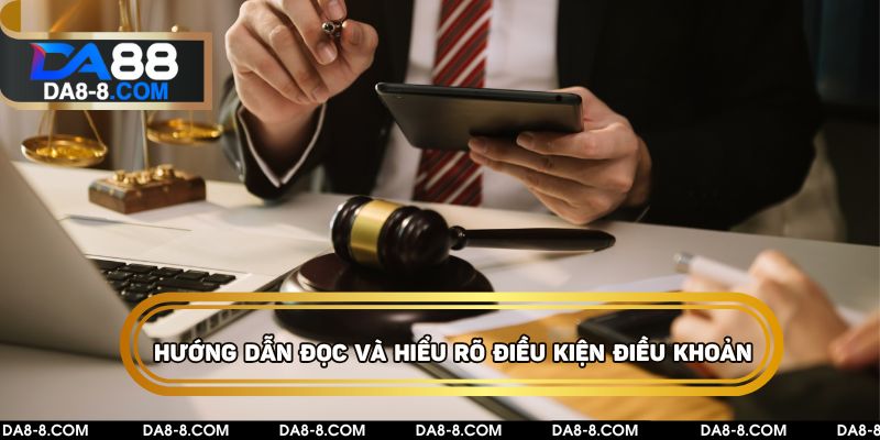 Hướng dẫn đọc và hiểu rõ điều kiện điều khoản