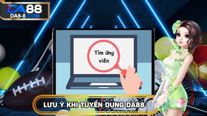 Lưu ý khi tuyển dụng bạn cần chú ý để trúng tuyển cao hơn