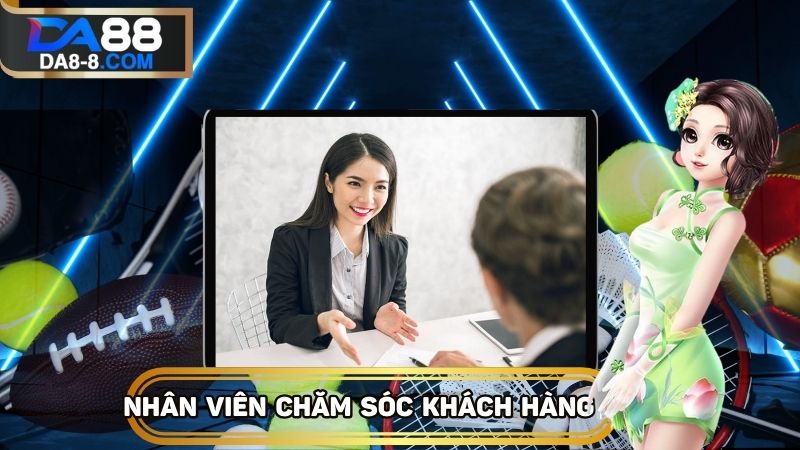 Nhân viên CSKH yêu cầu khả năng giao tiếp tốt và xử lý tình huống nhanh