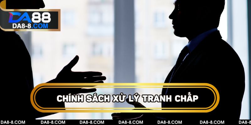 Chính sách về gian lận và xử lý tranh chấp